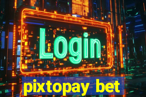 pixtopay bet